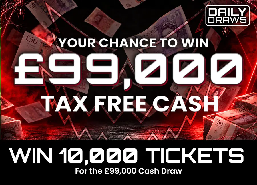 10,000 tickets, worth £300, for entry in the £99,000 Cash Draw