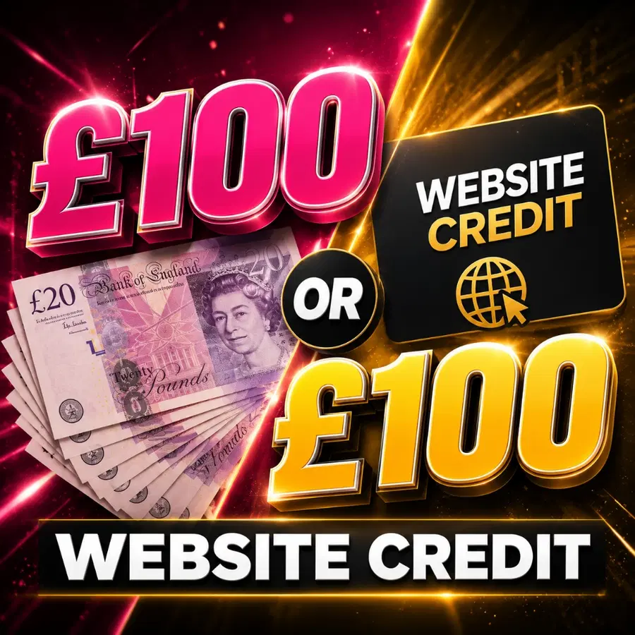 £100 Cash or £100 Website Credit