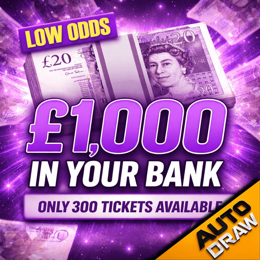£1,000 In Your Bank! – JUST 300 TICKETS!