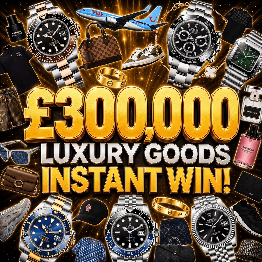 £300,000 LUXURY GOODS INSTANT WIN