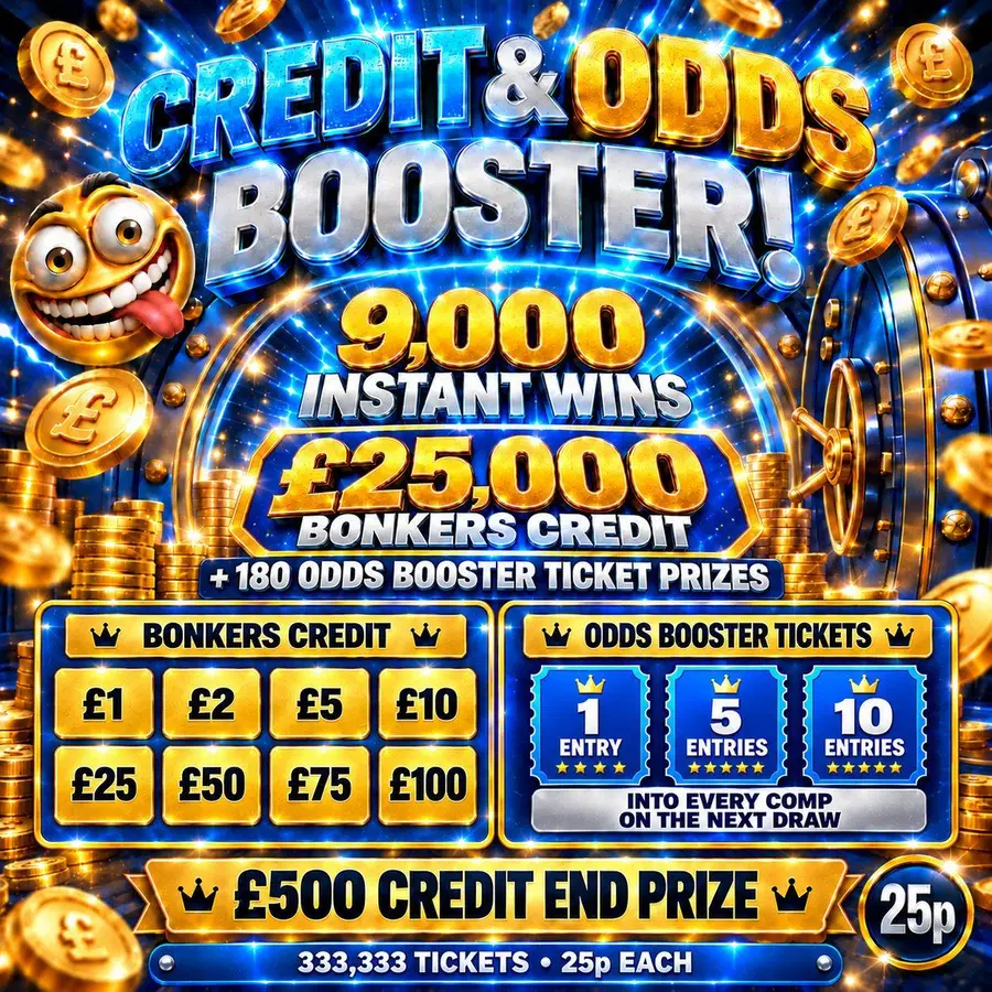 CREDIT & ODDS BOOSTER! 9,000 Instant Prizes + £500 Credit End Prize!