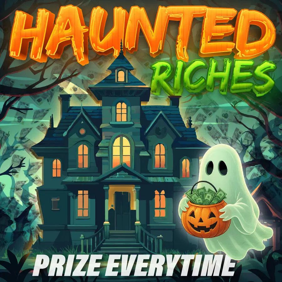 Haunted Riches *PRIZE EVERY TIME*