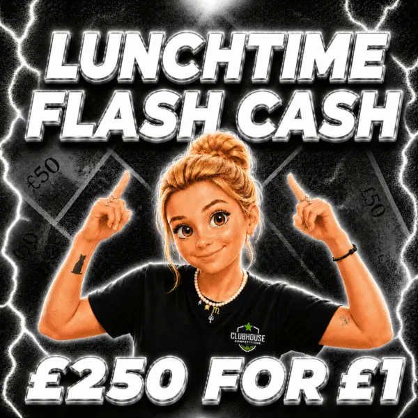 Monday 17th August – £250 Flash Cash