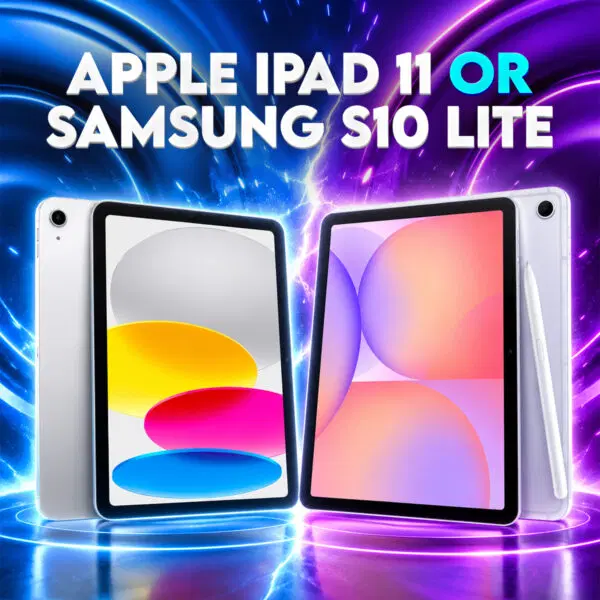 Apple IPad 11 OR Samsung S10 Lite