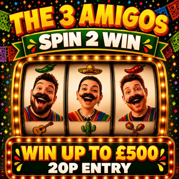 The 3 Amigos (£250 Main Prize)