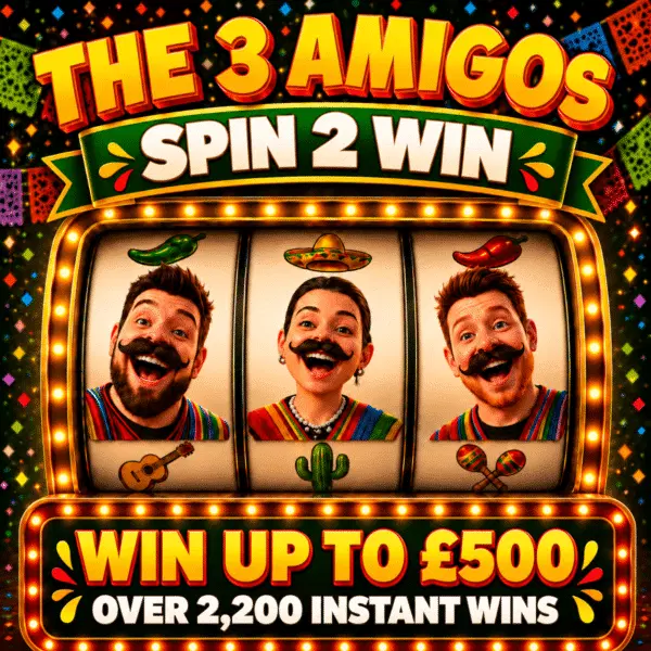 The 3 Amigos (2,200+ Instant Wins)