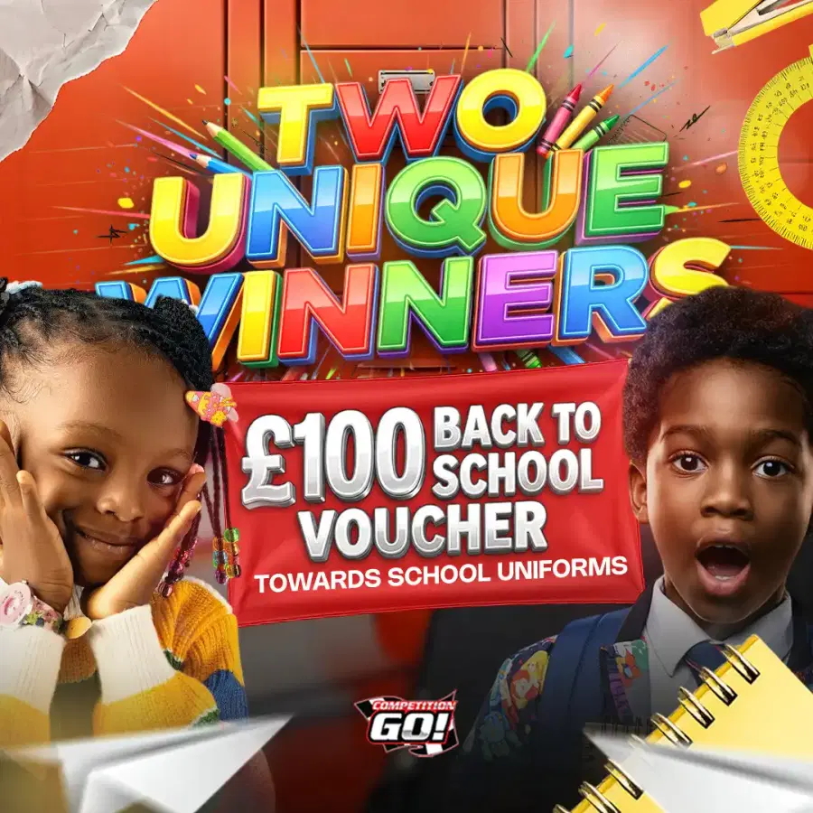 TWO UNIQUE WINNERS: £100 BACK TO SCHOOL VOUCHER TOWARDS SCHOOL UNIFORMS