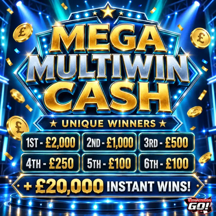 MEGA MULTIWIN CASH UNIQUE WINNERS - 1ST - £2,000 / 2ND £1000 / 3RD - £500 / 4TH - £250 / 5TH - £100 / 6TH - £100 + £20,000 INSTANT WINS!