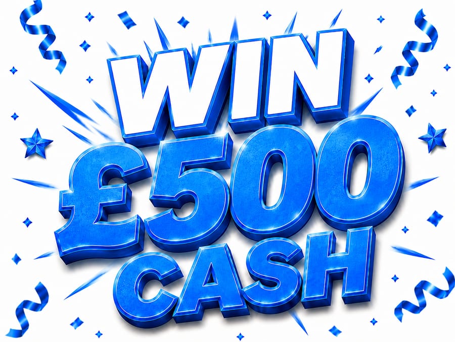 WIN £500 CASH