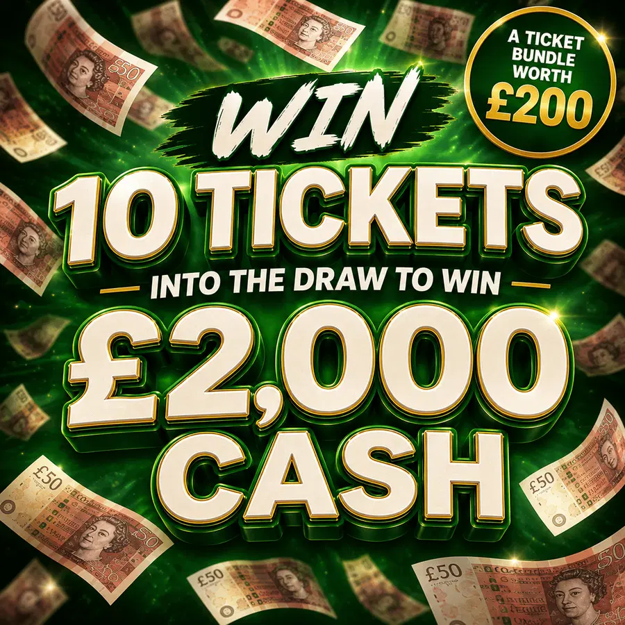 WIN 10 TICKETS INTO TONIGHT’S £2,000 DRAW WORTH £200