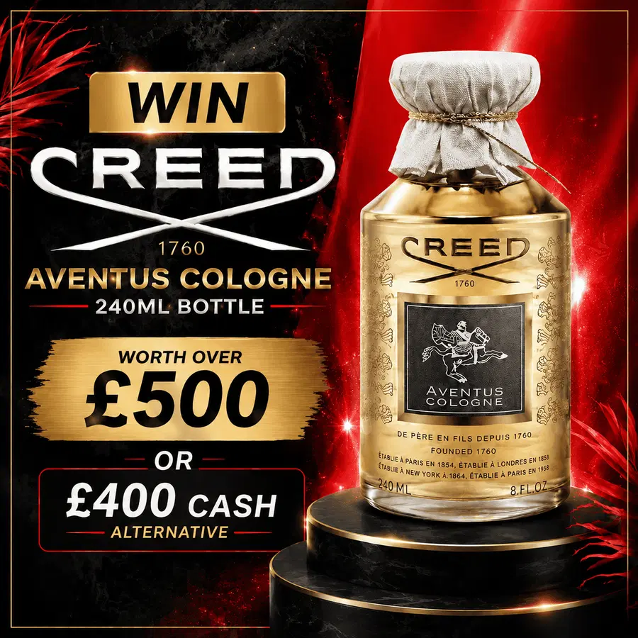 WIN CREED AVENTUS 240ML WORTH OVER £500 09.09.26