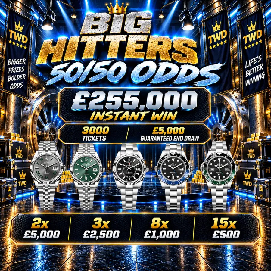 Big Hitters 50/50 Odds £255,000 Instant win plus £5,000 Guaranteed End Draw