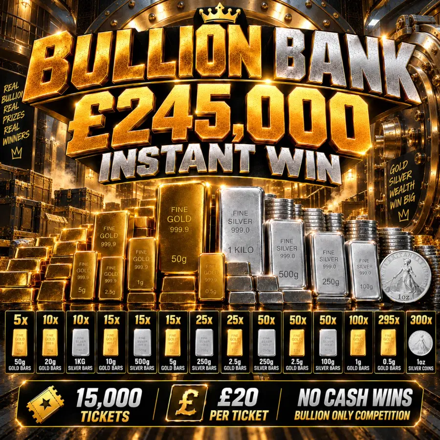 Bullion Bank £245,000 Instant Win + £2000 End Draw