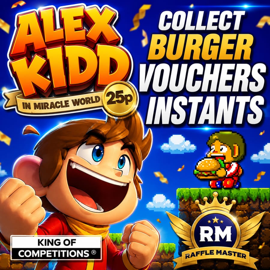 Alex The Kidd Burger Vouchers & Cash Instant Wins Only 25p £100 Bonus Or £100 Burger Vouchers Of Choice £100 End Prize Auto Draw 24-11-26