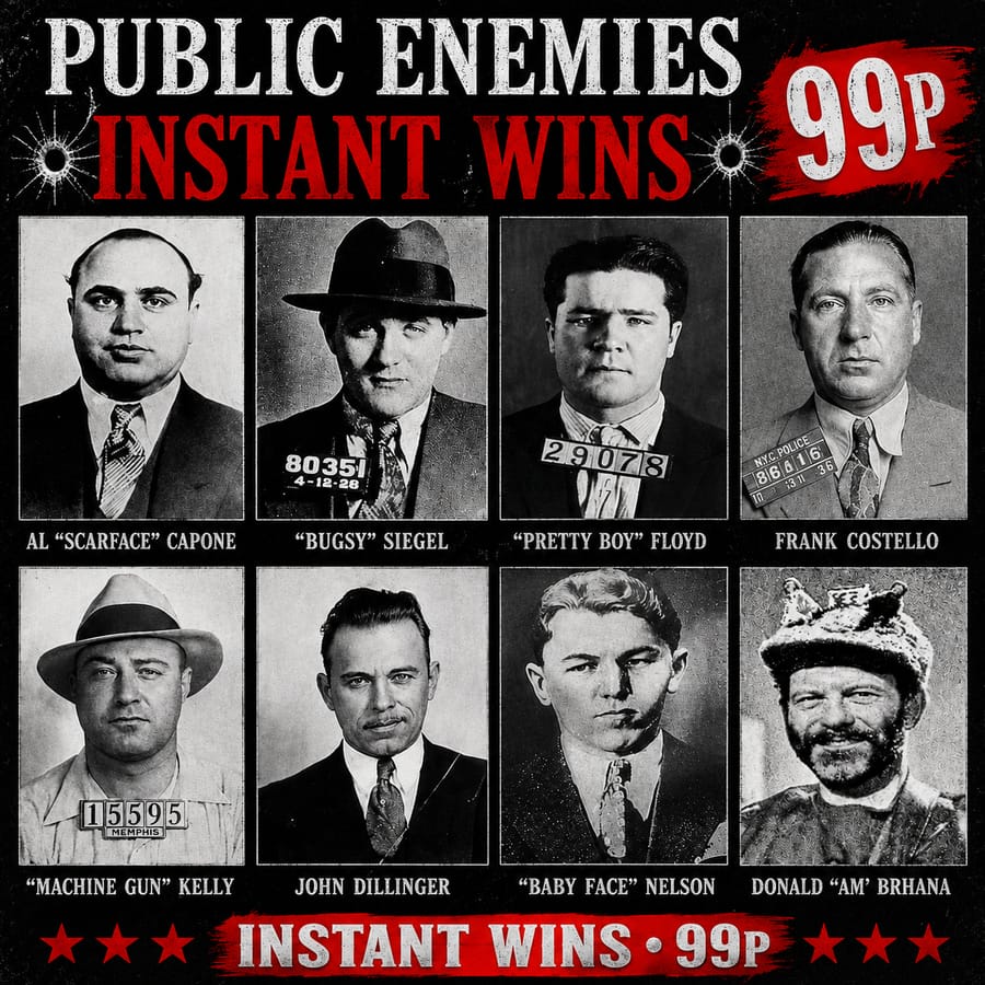 Are You In The Mafia? Public Enemies Mafia Boss Instant Wins £50,000 In Total With A £1000 End Prize Only 99p Per Entry Auto Draw 06-10-26