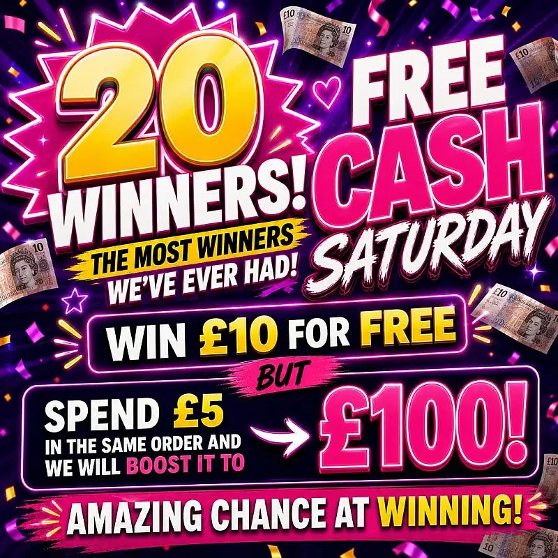 FREE CASH SATURDAY - 20 WINNERS