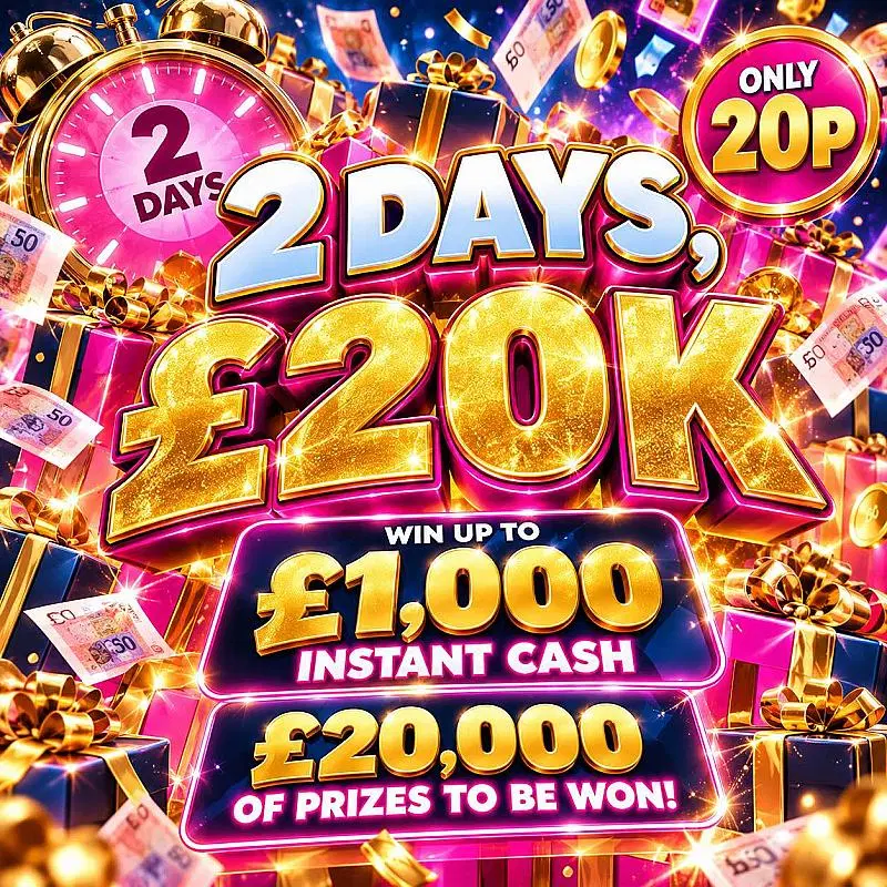 2 DAYS, £20K