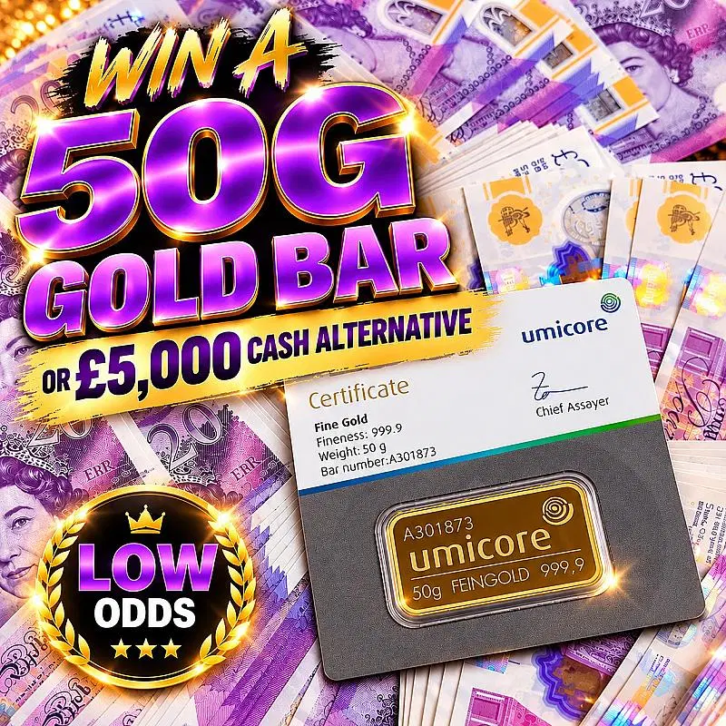50G GOLD BAR OR £5000 CASH LOW ODDS