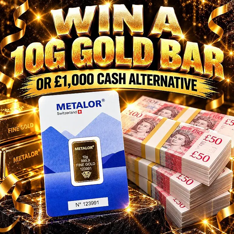 10G GOLD BAR OR £1,000 CASH ALTERNATIVE
