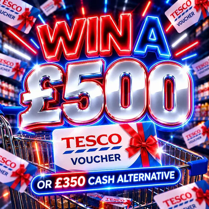 £500 TESCOS VOUCHER OR £350 CASH