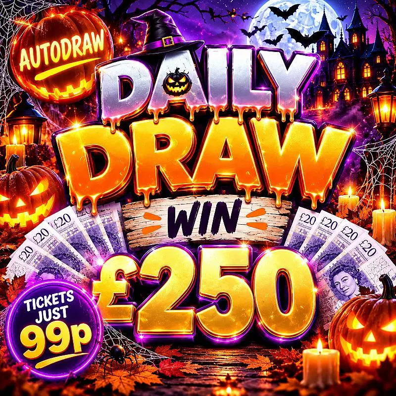 DAILY DRAW £250 CASH 30TH OCTOBER 26
