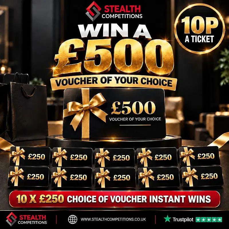 £500 CHOICE OF VOUCHER WITH 10 X £250 CHOICE OF VOUCHER INSTANT WINS