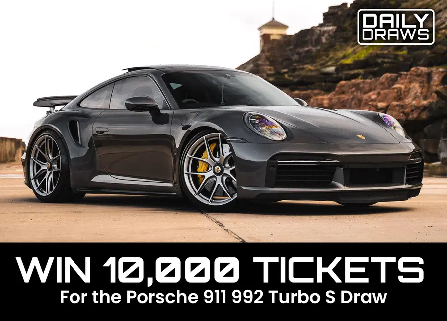 10,000 tickets, worth £400, for entry in the 2020 Porsche 911 992 Turbo S Draw