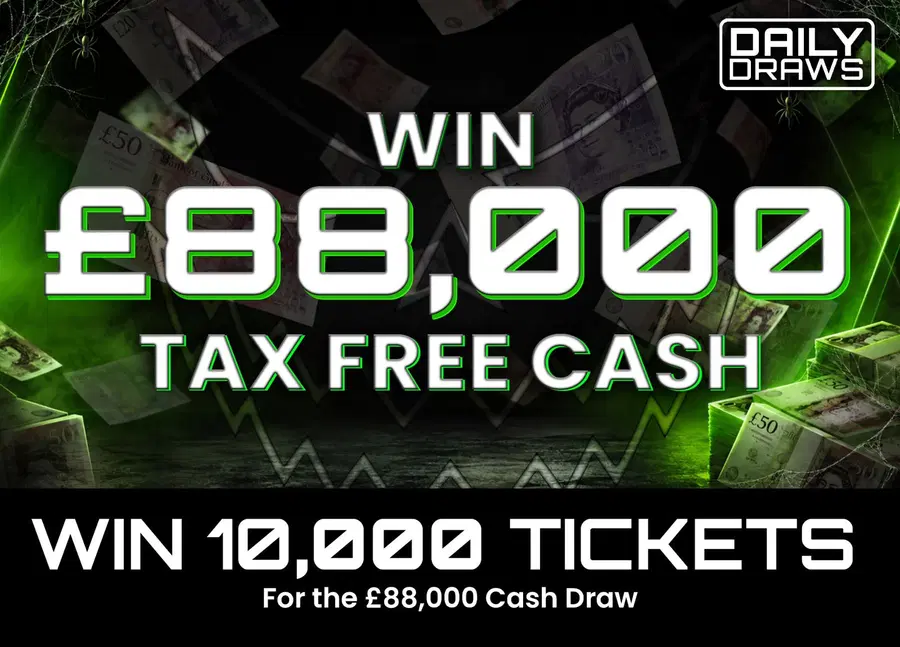 10,000 tickets, worth £300, for entry in the £88,000 Cash Draw
