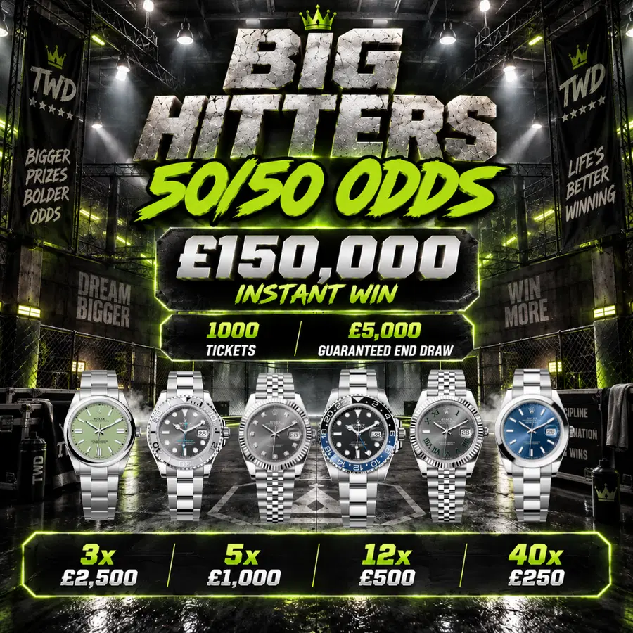 BIG HITTERS 50/50 ODDS £150,000 INSTANT WIN + £5,000 END DRAW ENDS SUNDAY 27TH SEPTEMBER AT 8PM