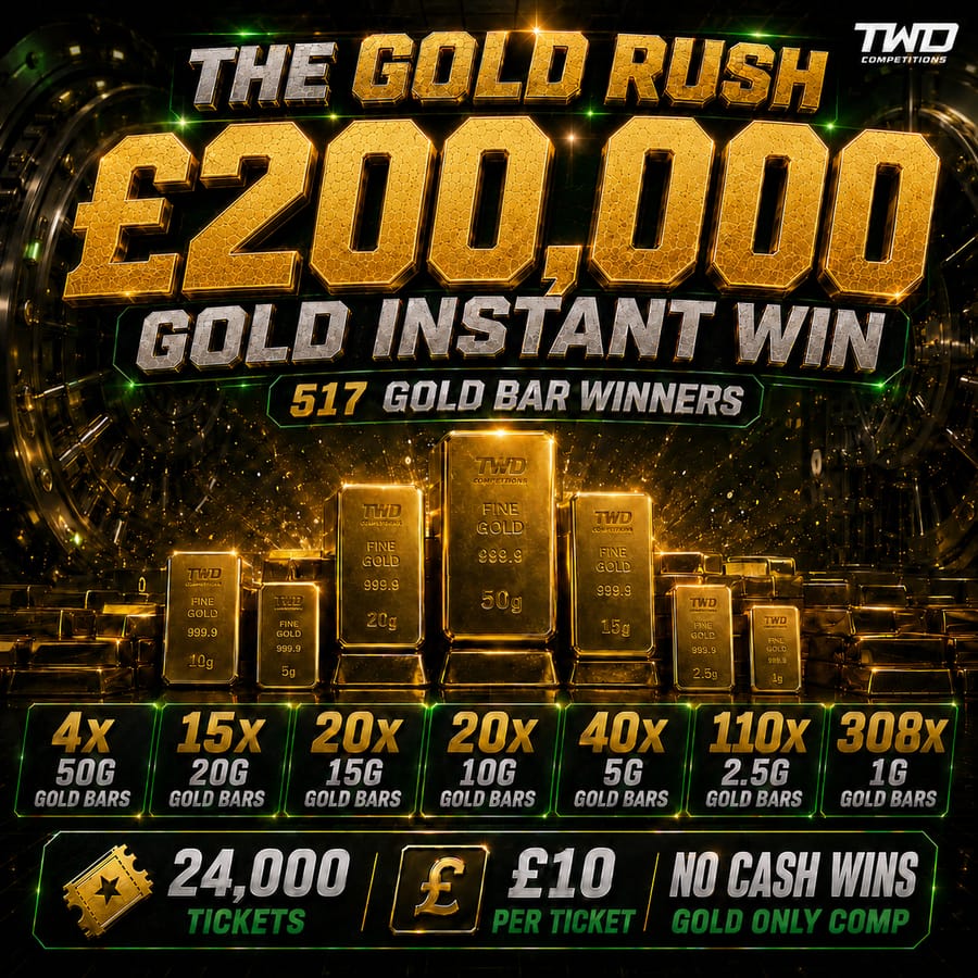 THE GOLD RUSH – £200,000 GOLD INSTANT WIN – 517 GOLD BAR WINNERS