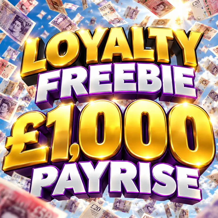 Loyalty Freebie: £1,000 Payrise