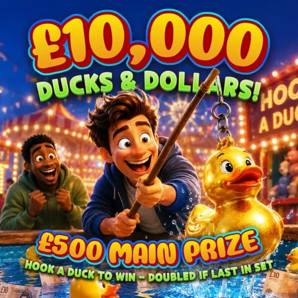 £10K Ducks & Dollars! Hook A Duck To Win! (Double if last in set)