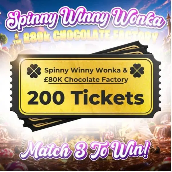 200 Tickets – Spinny Winny Wonka – £80,000 Prize Pool