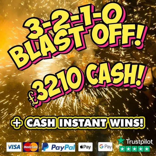 £3210 INSTANT CASH BLAST OFF! £321 CASH NEIGHBOURS!