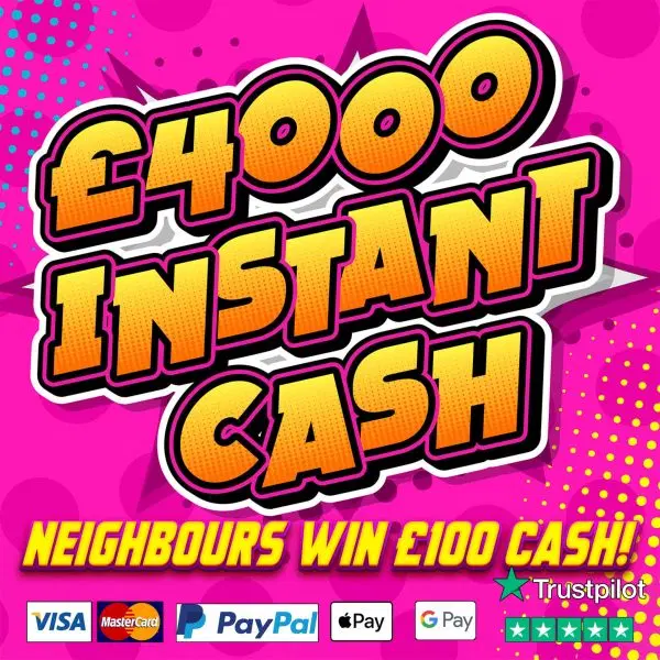 £4000 CASH & £100 NEIGHBOURS!