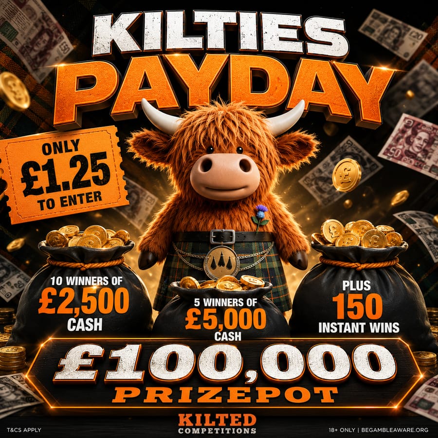 Kilties Payday – £100,000 Prize pot