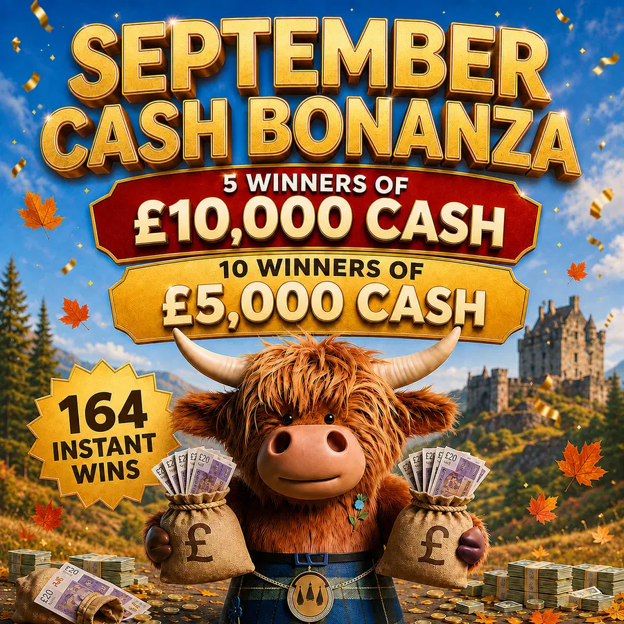 September Cash Bonanza – 5 Winners of £10,000 + 10 Winners of £5,000 + 150 Awesome Instant Wins