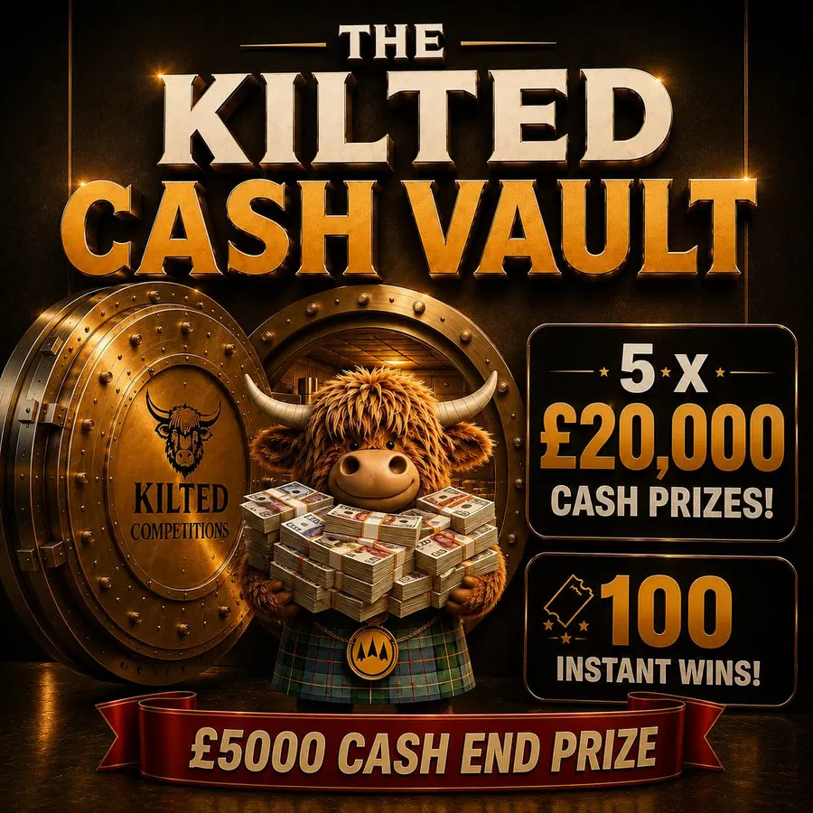 THE KILTED CASH VAULT! £200,000 In prizes to be won!