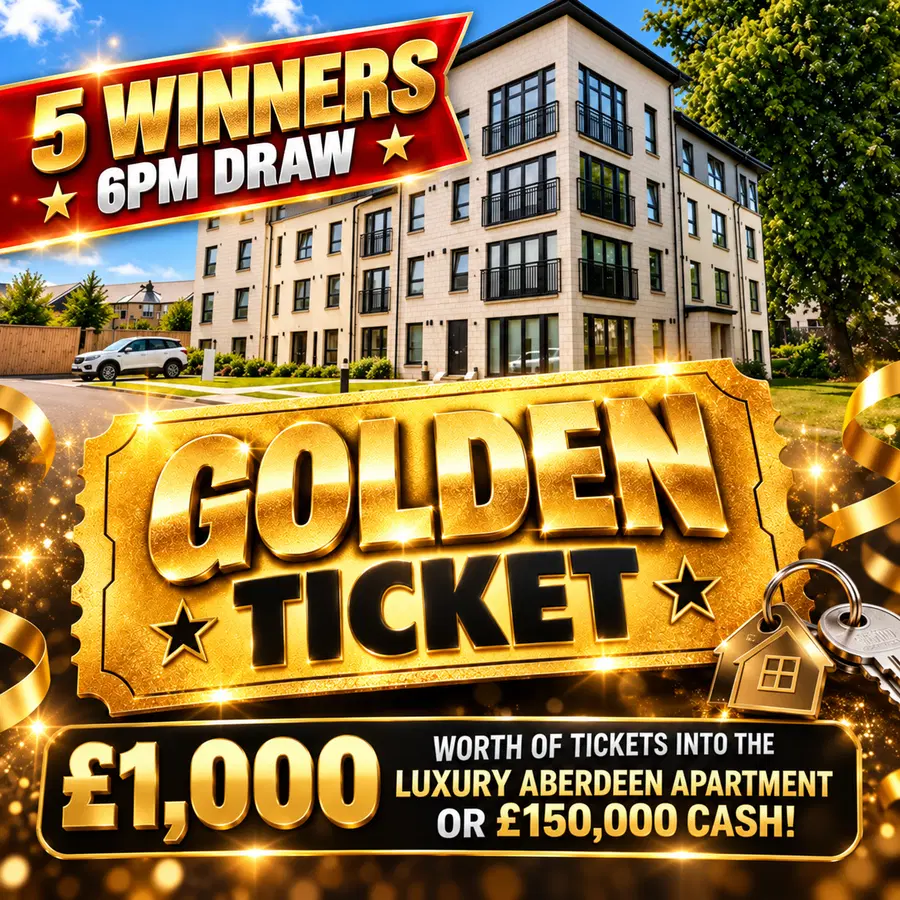 Win a £1,000 Golden Ticket into the Aberdeen Apartment or £150,000 Tax-Free Cash Draw *FIVE WINNERS*