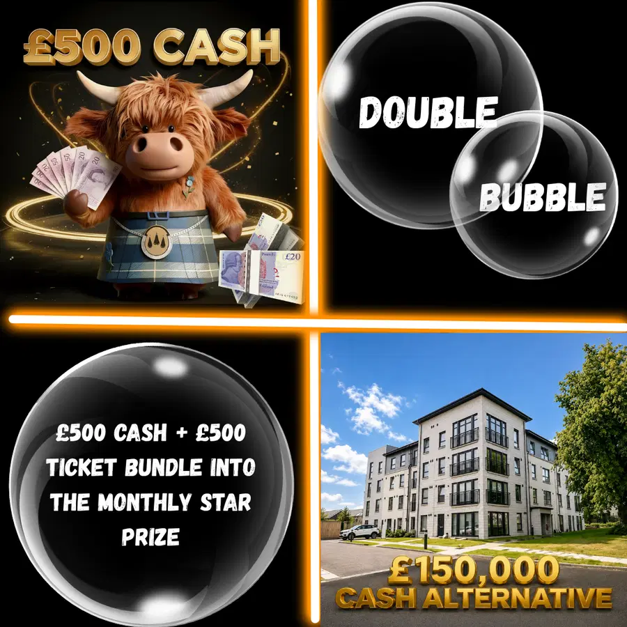 Double Bubble WIN £500 Quick Cash Plus £500 Tickets Into the Apartment or £150,000 CASH Main Draw