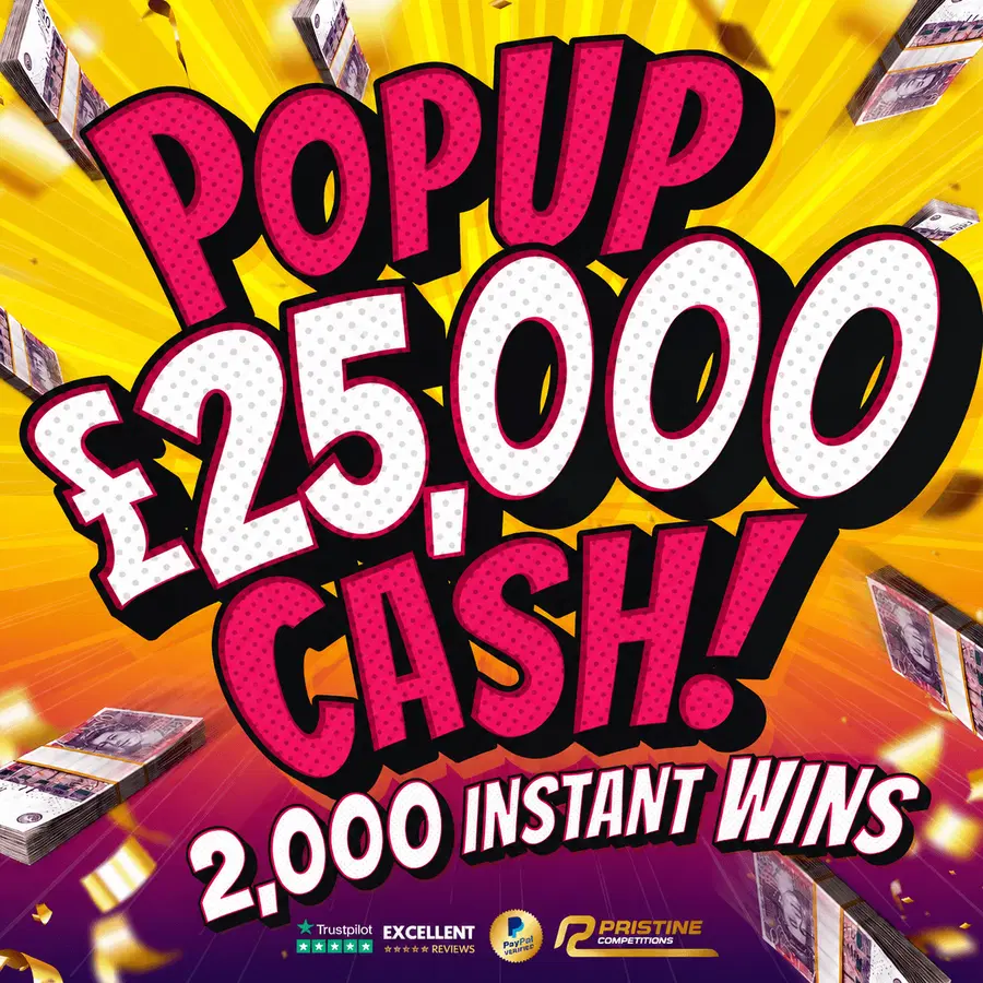 Popup £25,000 Cash Instant Wins – 2,000 Prizes