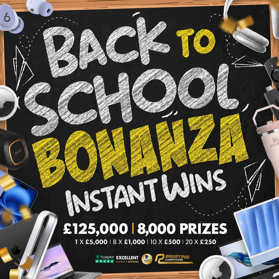 Back to School Bonanza Instant Wins – 8,000 Prizes – £125,000 Prize Fund