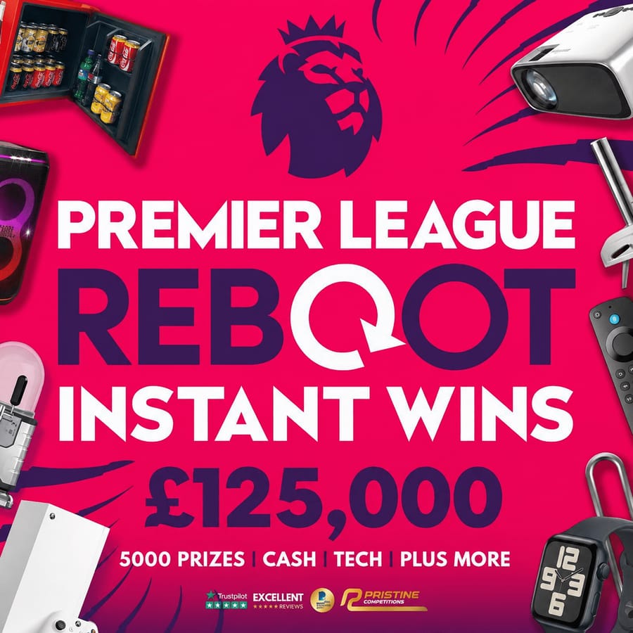 Premier League Reboot Instant Wins – 5,000 Prizes – £125,000 Prize Fund