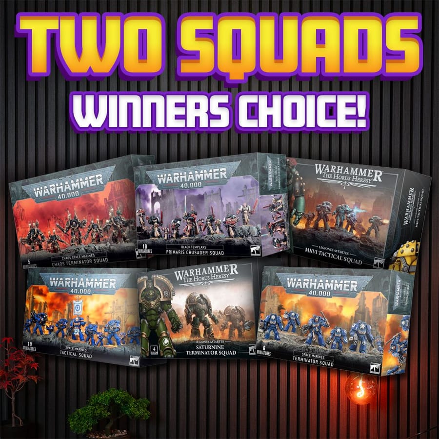 WH40K | Two Squads Winners Choice!