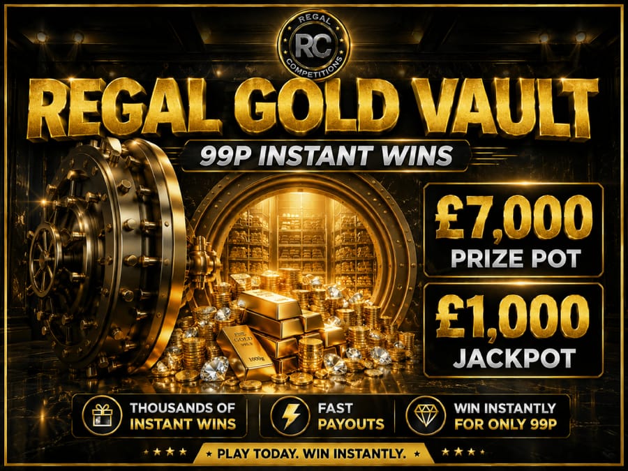 REGAL GOLD VAULT INSTANT WINS FOR ONLY 99P