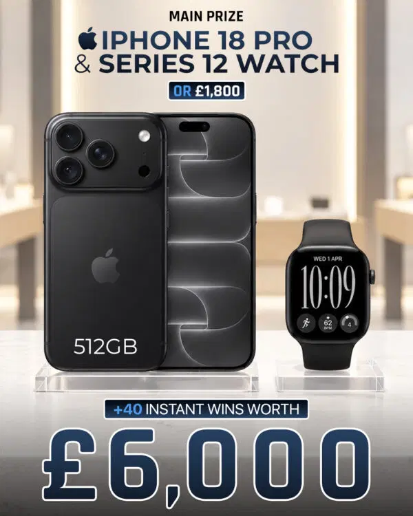 iPhone 18 Pro & Series 12 Watch (or £1,800) with £6,000 of Instant Wins