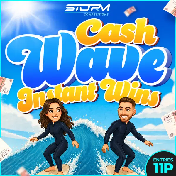 Cash Wave Instant Wins – 5,000 Prizes – £25,000 Prize Fund