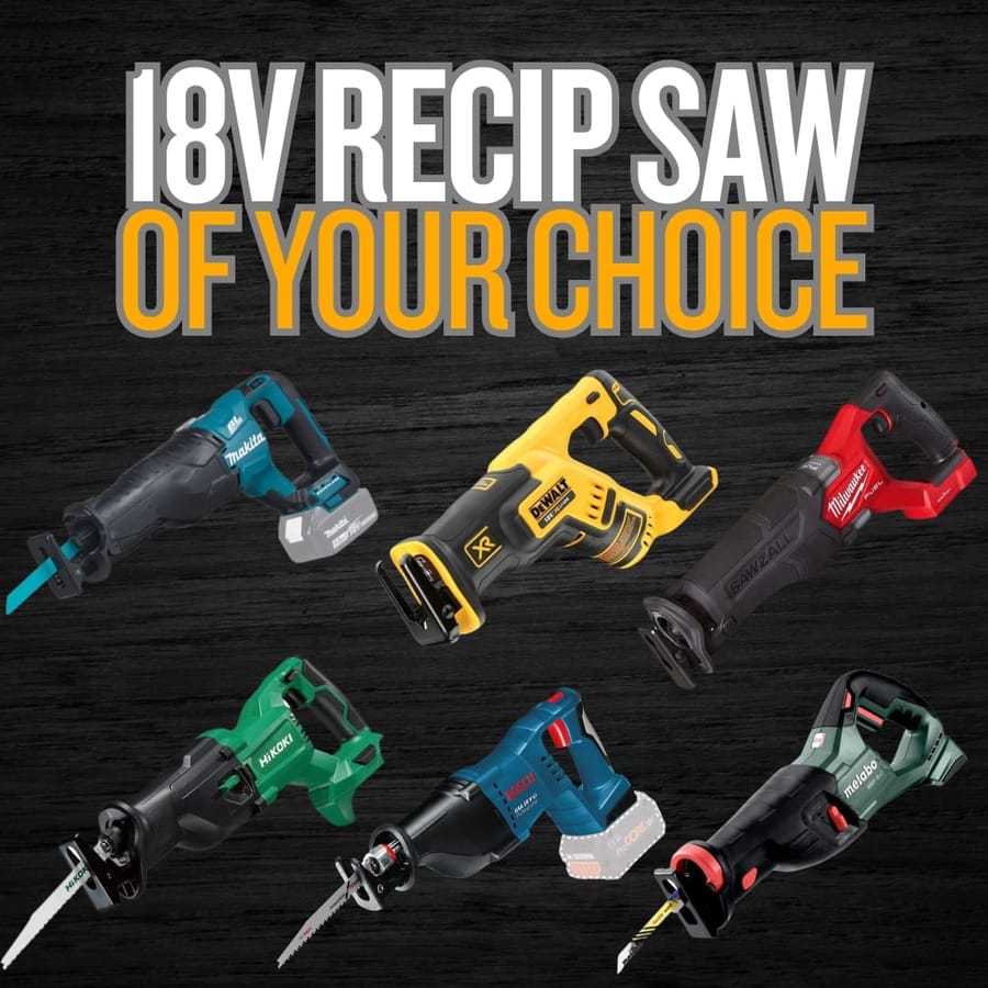 18V Reciprocating Saw of Your Choice