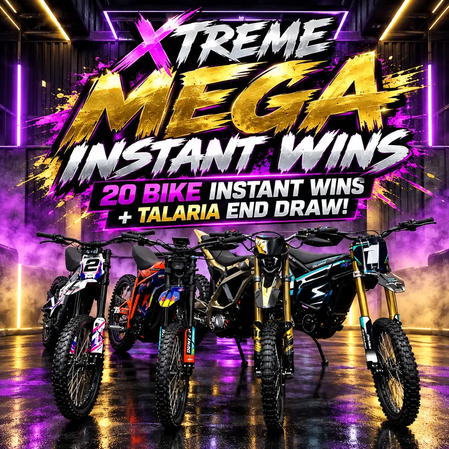 XTREME MEGA INSTANT WINS – 20 BIKE INSTANT WINS + TALARIA END DRAW!
